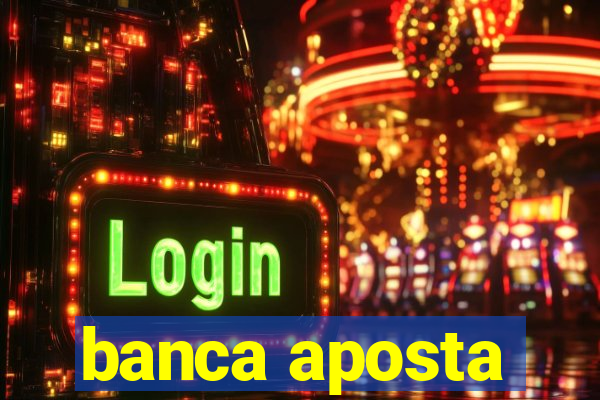 banca aposta